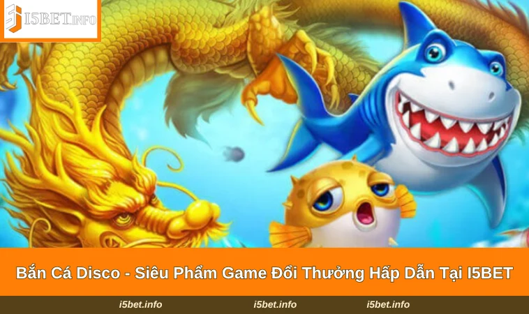 Bắn Cá Disco
