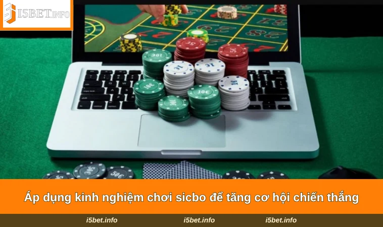 Áp dụng kinh nghiệm chơi sicbo để tăng cơ hội chiến thắng