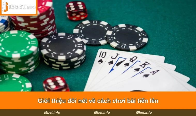 Giới thiệu đôi nét về cách chơi bài tiến lên